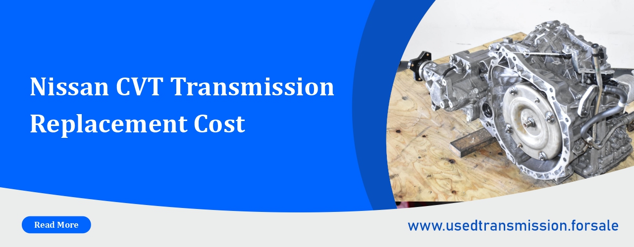 Nissan-CVT-Transmission-Replacement-Cost